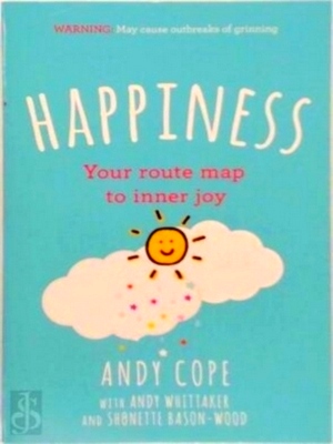 Image du vendeur pour Happiness Your route-map to inner joy - the joyful and funny self help book that will help transform your life Special Collection mis en vente par Collectors' Bookstore