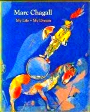 Seller image for Marc Chagall My Life - My Dream Special Collection for sale by Collectors' Bookstore