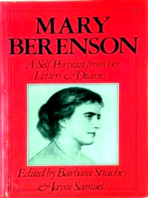 Seller image for Mary Berenson A self portrait from her letters & diaries Special Collection for sale by Collectors' Bookstore