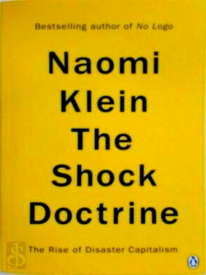 Imagen del vendedor de The shock doctrine the rise of disaster capitalism Special Collection a la venta por Collectors' Bookstore