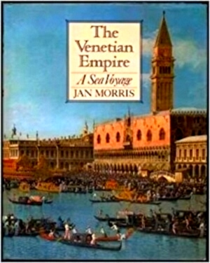 Seller image for The Venetian Empire: a sea voyage Special Collection for sale by Collectors' Bookstore