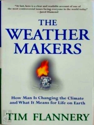 Seller image for The Weather Makers How Man Is Changing the Climate and What It Means for Life on Earth Special Collection for sale by Collectors' Bookstore