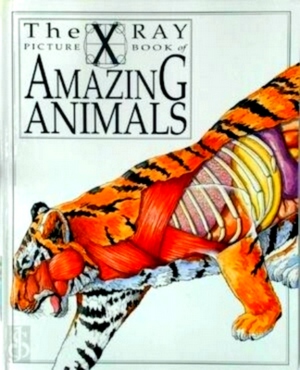 Bild des Verkufers fr The X-Ray picture book of amazing animals Special Collection zum Verkauf von Collectors' Bookstore