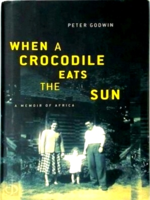 Immagine del venditore per When a Crocodile Eats the Sun A memoir of Africa Special Collection venduto da Collectors' Bookstore