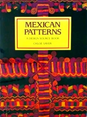 Bild des Verkufers fr Mexican Patterns A design source book Special Collection zum Verkauf von Collectors' Bookstore