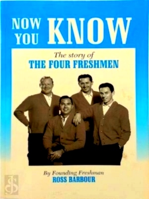 Seller image for Now You Know: The Story of the Four Freshmen Special Collection for sale by Collectors' Bookstore
