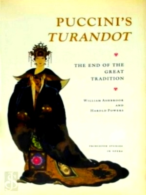 Image du vendeur pour Puccini's Turandot The end of the great tradition Special Collection mis en vente par Collectors' Bookstore