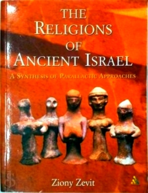 Immagine del venditore per Religions of Ancient Israel A Synthesis of Parallactic Approaches Special Collection venduto da Collectors' Bookstore