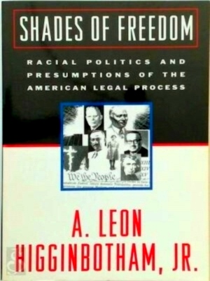 Seller image for Shades of Freedom Racial Politics and Presumptions of the American Legal Press Special Collection for sale by Collectors' Bookstore