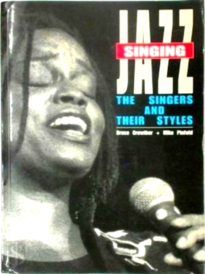 Imagen del vendedor de Singing Jazz The singers and their style Special Collection a la venta por Collectors' Bookstore