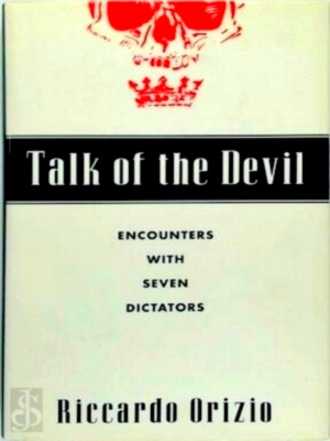 Image du vendeur pour Talk of the Devil Encounters With Seven Dictators Special Collection mis en vente par Collectors' Bookstore