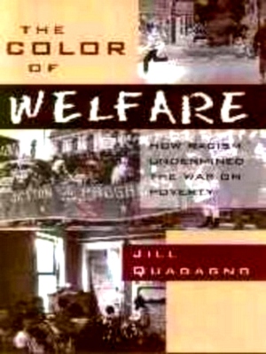 Seller image for The Color of Welfare: How Racism Undermined the War on Poverty Special Collection for sale by Collectors' Bookstore