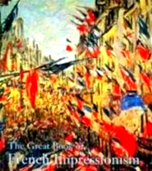 Seller image for The great book of French impressionism Special Collection for sale by Collectors' Bookstore