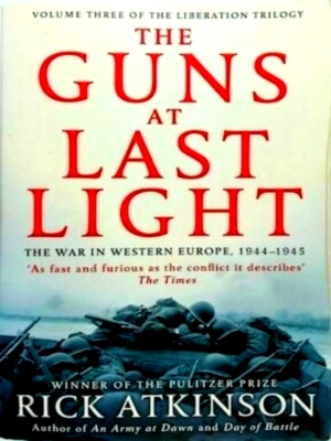 Seller image for The Guns at Last Light The War in Western Europe, 1944-1945 Special Collection for sale by Collectors' Bookstore