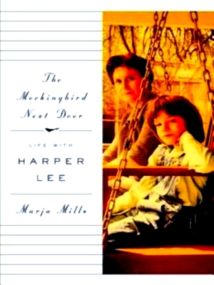 Seller image for The Mockingbird Next Door Life with Harper Lee Special Collection for sale by Collectors' Bookstore