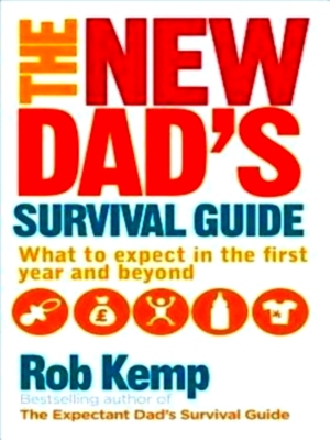 Imagen del vendedor de The New Dad's Survival Guide What to expect in the first year and beyond Special Collection a la venta por Collectors' Bookstore