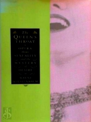 Imagen del vendedor de The Queen's Throat Opera, Homosexuality and the Mystery of Desire Special Collection a la venta por Collectors' Bookstore