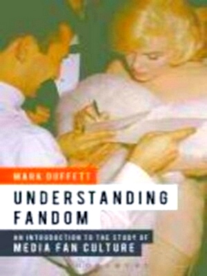 Seller image for Understanding Fandom An Introduction to the Study of Media Fan Culture Special Collection for sale by Collectors' Bookstore