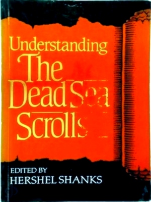 Immagine del venditore per Understanding the Dead Sea Scrolls A Reader from the Biblical Archaeology Review Special Collection venduto da Collectors' Bookstore