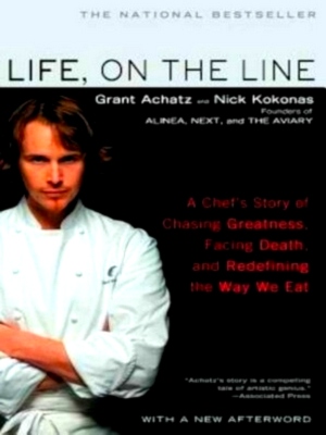 Imagen del vendedor de Life, on the Line: A Chef's Story of Chasing Greatness, Facing Death, and Redefining the Way We Eat Special Collection a la venta por Collectors' Bookstore