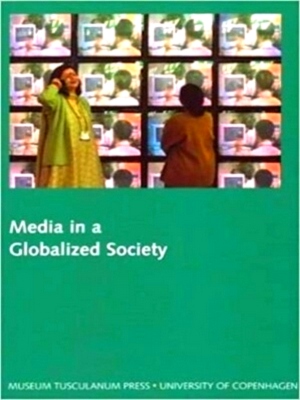 Seller image for Media in a Globalized Society Northern Light: Film and Media Studies Yearbook 2003 Special Collection for sale by Collectors' Bookstore