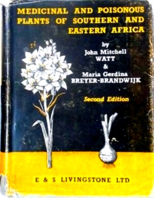 Seller image for Medicinal and Poisonous Plants of Southern and Eastern Africa Being an Account of Their Medicinal and Other Uses, Chemical Composition, Pharmacological Effects and Toxicology in Man and Animal Special Collection for sale by Collectors' Bookstore