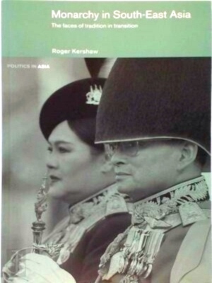 Image du vendeur pour Monarchy in South-East Asia The Faces of Tradition in Transition Limited Special Collection mis en vente par Collectors' Bookstore