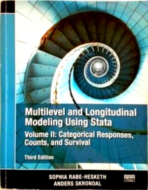 Seller image for Multilevel and Longitudinal Modeling Using Stata, Volume II Categorical Responses, Counts, and Survival, Third Edition Special Collection for sale by Collectors' Bookstore