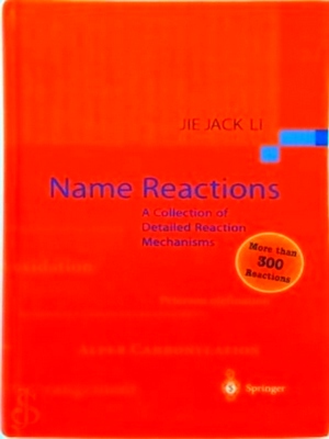 Seller image for Name Reactions A Collection of Detailed Reaction Mechanisms Special Collection for sale by Collectors' Bookstore