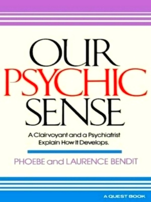 Bild des Verkufers fr Our Psychic Sense A Clairvoyant and a Psychiatrist Explain How It Develops. Special Collection zum Verkauf von Collectors' Bookstore