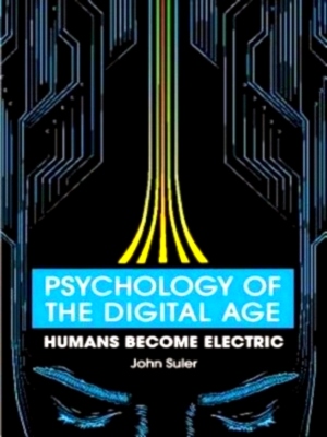 Image du vendeur pour Psychology of the Digital Age Humans Become Electric Special Collection mis en vente par Collectors' Bookstore