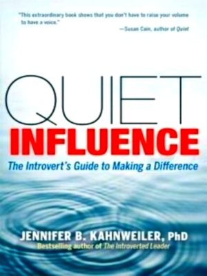 Imagen del vendedor de Quiet Influence The Introvert's Guide to Making a Difference Special Collection a la venta por Collectors' Bookstore