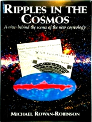 Imagen del vendedor de Ripples in the Cosmos A View Behind the Scenes of the New Cosmology Special Collection a la venta por Collectors' Bookstore