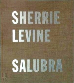 Seller image for Sherrie Levine: Salubra on the Occasion of the Exhibition Sherrie Levine, New York, 1 June - 18 August 2007 Special Collection for sale by Collectors' Bookstore