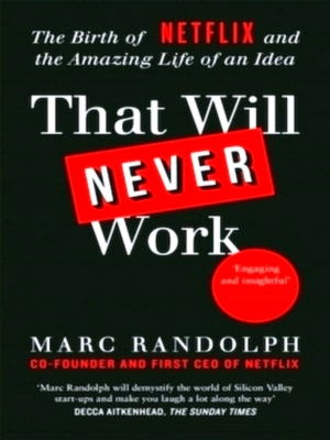 Seller image for That Will Never Work The Birth of Netflix by the first CEO and co-founder Marc Randolph Special Collection for sale by Collectors' Bookstore