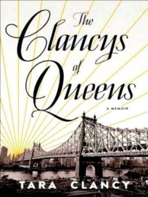 Imagen del vendedor de The Clancys of Queens A Memoir Special Collection a la venta por Collectors' Bookstore