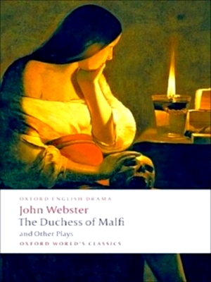 Seller image for The Duchess of Malfi and Other Plays The White Devil; The Duchess of Malfi; The Devil's Law-Case; A Cure for a Cuckold Special Collection for sale by Collectors' Bookstore