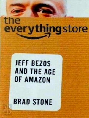 Seller image for The Everything Store Jeff Bezos and the Age of Amazon Special Collection for sale by Collectors' Bookstore