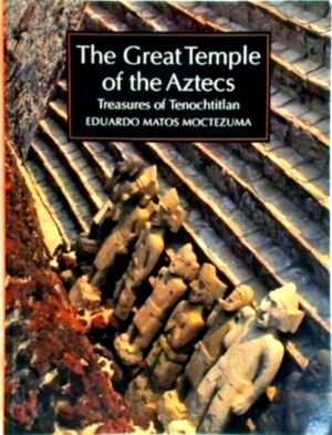 Imagen del vendedor de The Great Temple of the Aztecs: treasures of Tenochtitlan Special Collection a la venta por Collectors' Bookstore