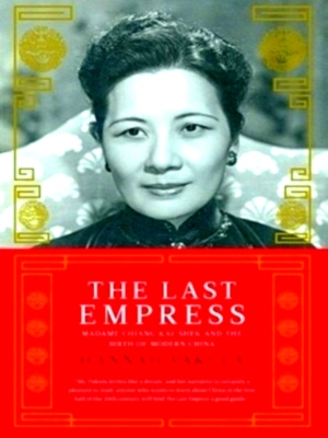 Immagine del venditore per The Last Empress Madame Chiang Kai-shek and the Birth of Modern China Special Collection venduto da Collectors' Bookstore