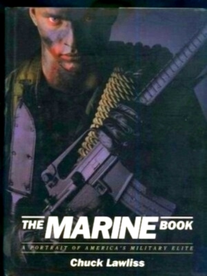 Seller image for The Marine Book: a portrait of America's military elite Special Collection for sale by Collectors' Bookstore