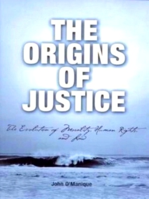 Imagen del vendedor de The Origins of Justice The Evolution of Morality, Human Rights, and Law Special Collection a la venta por Collectors' Bookstore