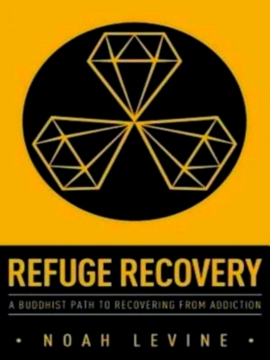Image du vendeur pour Refuge Recovery A Buddhist Path to Recovering from Addiction Special Collection mis en vente par Collectors' Bookstore