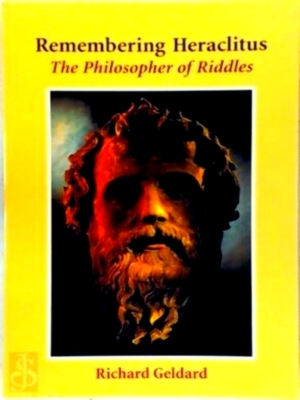 Immagine del venditore per Remembering Heraclitus The Philosopher of Riddles Special Collection venduto da Collectors' Bookstore