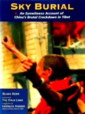 Seller image for Sky Burial An Eyewitnees Account of China's Brutal Crackdown in Tibet Special Collection for sale by Collectors' Bookstore