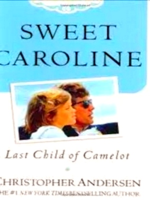 Seller image for Sweet Caroline last child of Camelot Special Collection for sale by Collectors' Bookstore