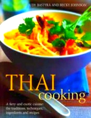 Seller image for Thai food and cooking A fiery and exotic cuisine: the traditions, techniques, ingredients and recipes Special Collection for sale by Collectors' Bookstore