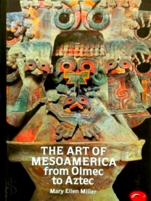 Seller image for The art of Mesoamerica from Olmec to Aztec Special Collection for sale by Collectors' Bookstore