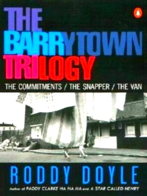 Image du vendeur pour The Barrytown Trilogy The Commitments/the Snapper/the Van Special Collection mis en vente par Collectors' Bookstore