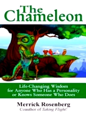 Image du vendeur pour The Chameleon Life-Changing Wisdom for Anyone Who Has a Personality or Knows Someone Who Does Special Collection mis en vente par Collectors' Bookstore